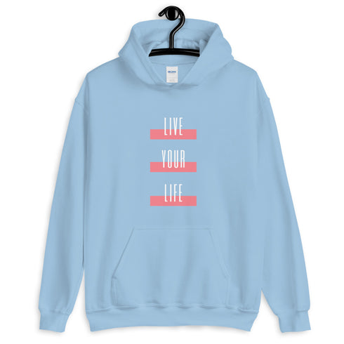 Live Your Life Hoodie